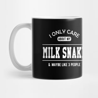 Milk Snake - I only care about my milk snake Mug